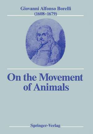 On the Movement of Animals de Giovanni A. Borelli