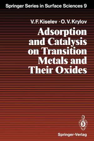 Adsorption and Catalysis on Transition Metals and Their Oxides de Vsevolod F. Kiselev