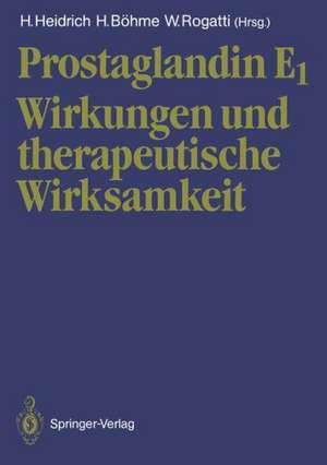 Prostaglandin E1: Wirkungen und therapeutische Wirksamkeit de Heinz Heidrich