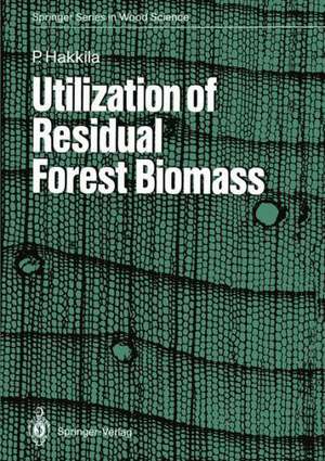 Utilization of Residual Forest Biomass de Pentti Hakkila