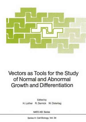 Vectors as Tools for the Study of Normal and Abnormal Growth and Differentiation de Heinz Lother