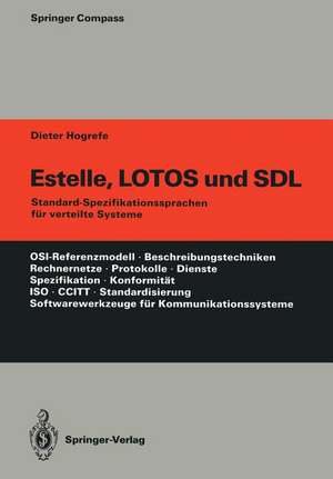 Estelle, LOTOS und SDL: Standard-Spezifikationssprachen für verteilte Systeme de Dieter Hogrefe