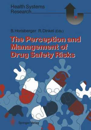 The Perception and Management of Drug Safety Risks de Bruno Horisberger