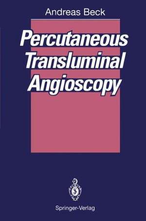 Percutaneous Transluminal Angioscopy de Andreas Beck