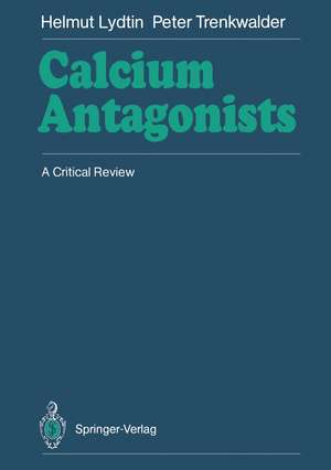 Calcium Antagonists: A Critical Review de Claudia Trenkwalder