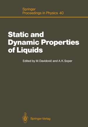 Static and Dynamic Properties of Liquids: Proceedings of the International Symposium Dubrovnik, Yugoslavia, June 27–July 2, 1988 de Milorad Davidovic