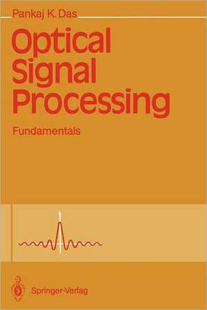 Optical Signal Processing: Fundamentals de Pankaj K. Das