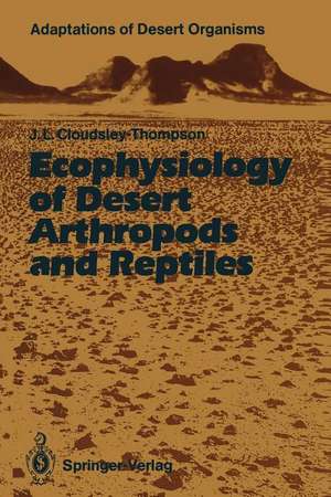 Ecophysiology of Desert Arthropods and Reptiles de John L. Cloudsley-Thompson