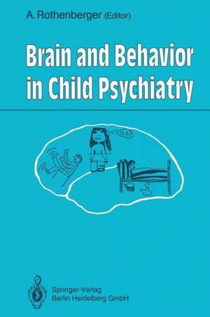 Brain and Behavior in Child Psychiatry de Aribert Rothenberger