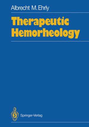 Therapeutic Hemorheology de Albrecht M. Ehrly