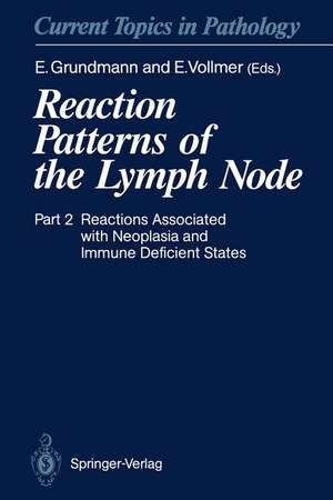 Reaction Patterns of the Lymph Node: Part 2 Reactions Associated with Neoplasia and Immune Deficient States de E. Grundmann