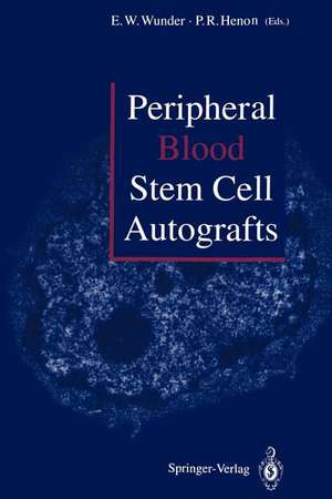 Peripheral Blood Stem Cell Autografts de Eckart W. Wunder