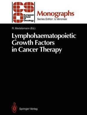 Lymphohaematopoietic Growth Factors in Cancer Therapy de Roland Mertelsmann