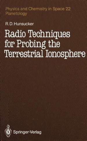 Radio Techniques for Probing the Terrestrial Ionosphere de Robert D. Hunsucker