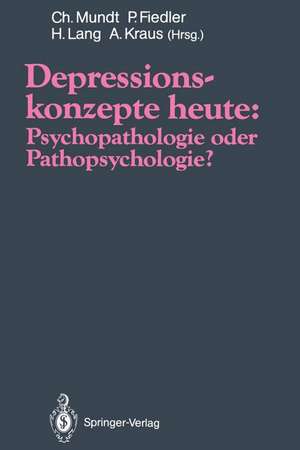 Depressionskonzepte heute: Psychopathologie oder Pathopsychologie? de Christoph Mundt