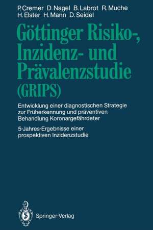 Göttinger Risiko-, Inzidenz- und Prävalenzstudie (GRIPS): Entwicklung einer diagnostischen Strategie zur Früherkennung und präventiven Behandlung Koronargefährdeter 5-Jahres-Ergebnisse einer prospektiven Inzidenzstudie de Peter Cremer