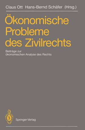 Ökonomische Probleme des Zivilrechts: Beiträge zum 2. Travemünder Symposium zur ökonomischen Analyse des Rechts, 21.–24. März 1990 de Claus Ott