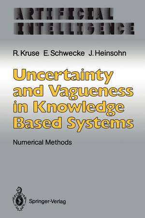 Uncertainty and Vagueness in Knowledge Based Systems: Numerical Methods de Rudolf Kruse