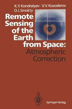 Remote Sensing of the Earth from Space: Atmospheric Correction de Kirill Y. Kondratyev