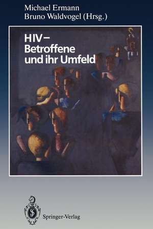 HIV — Betroffene und ihr Umfeld: Ergebnisse aus psychosozialer Forschung und Praxis de Michael Ermann