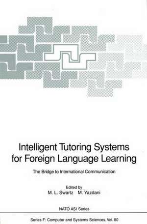 Intelligent Tutoring Systems for Foreign Language Learning: The Bridge to International Communication de Merryanna L. Swartz