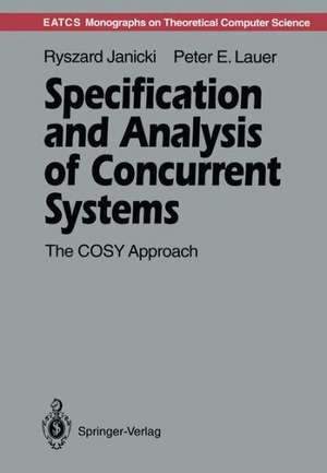 Specification and Analysis of Concurrent Systems: The COSY Approach de Ryszard Janicki