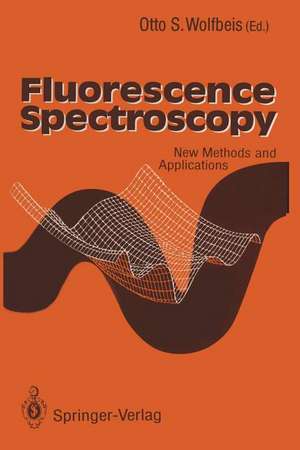 Fluorescence Spectroscopy: New Methods and Applications de Otto S. Wolfbeis