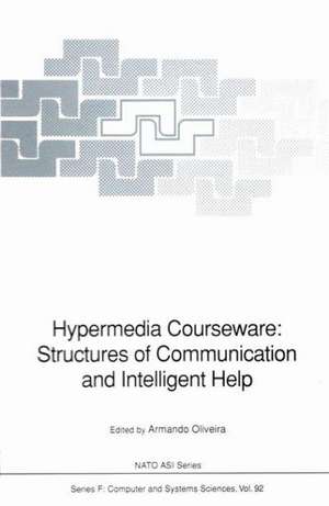 Hypermedia Courseware: Structures of Communication and Intelligent Help: Proceedings of the NATO Advanced Research Workshop on Structures of Communication and Intelligent Help for Hypermedia Courseware, held at Espinho, Portugal, April 19–24, 1990 de Armando Oliveira