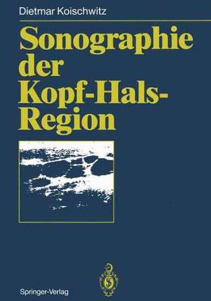 Sonographie der Kopf-Hals-Region de Dietmar Koischwitz