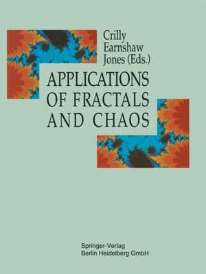 Applications of Fractals and Chaos: The Shape of Things de A. J. Crilly