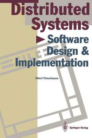 Distributed Systems: Software Design and Implementation de Albert Fleischmann