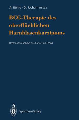 BCG-Therapie des oberflächlichen Harnblasenkarzinoms: Bestandsaufnahme aus Klinik und Praxis de Andreas Böhle