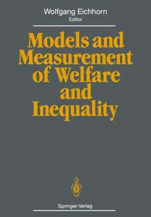 Models and Measurement of Welfare and Inequality de Wolfgang Eichhorn