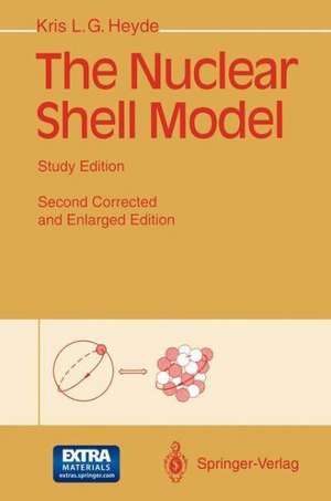 The Nuclear Shell Model: Study Edition de Kris Heyde