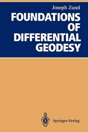 Foundations of Differential Geodesy de Joseph Zund