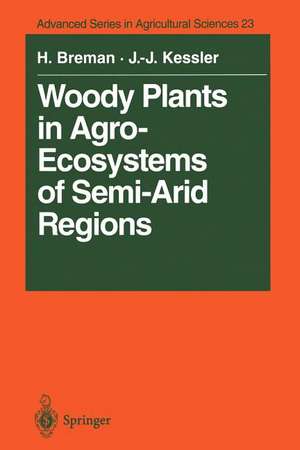 Woody Plants in Agro-Ecosystems of Semi-Arid Regions: with an Emphasis on the Sahelian Countries de Henk Breman