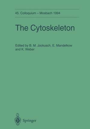 The Cytoskeleton: 45. Colloquium der Gesellschaft für Biologische Chemie 14.-16. April 1994 in Mosbach/Baden de Brigitte M. Jockusch