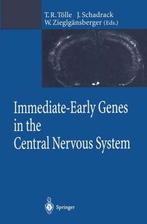 Immediate-Early Genes in the Central Nervous System de T. R. Tölle