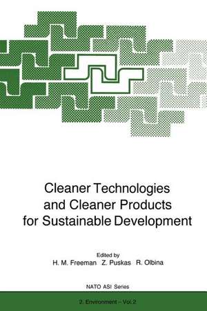 Cleaner Technologies and Cleaner Products for Sustainable Development de Harry M. Freeman