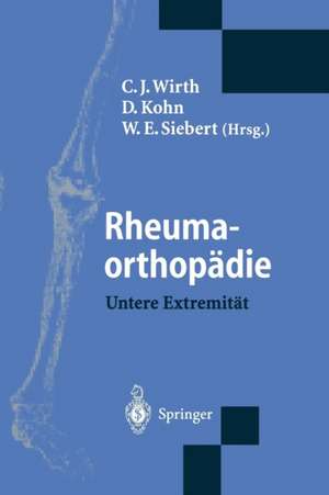 Rheumaorthopädie — Untere Extremität: Untere Extremität de C. J. Wirth