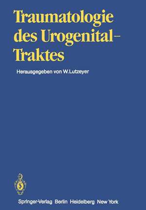 Traumatologie des Urogenitaltraktes de H. U. Braedel