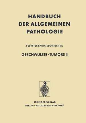 Geschwülste · Tumors II: Virale und chemische Carcinogenese / Viral and Chemical Carcinogenesis de E. Grundmann