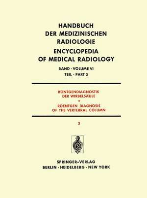 Röntgendiagnostik der Wirbelsäule Teil 3 / Roentgen Diagnosis of the Vertebral Column Part 3: Krankhafte Haltungsänderungen Skoliosen und Kyphosen de K. Reinhardt