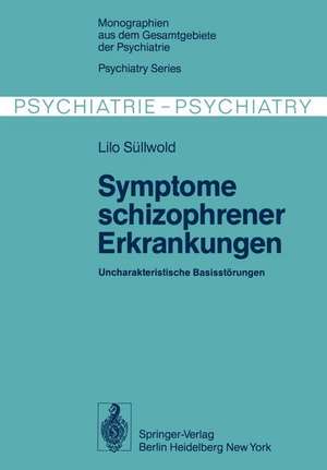 Symptome schizophrener Erkrankungen: Uncharakteristische Basisstörungen de Lilo Süllwold