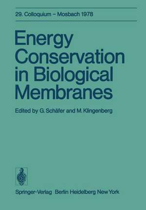 Energy Conservation in Biological Membranes: 29. Colloquium, 6.-8. April 1978 de G. Schäfer