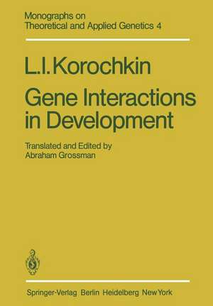 Gene Interactions in Development de L. I. Korochkin