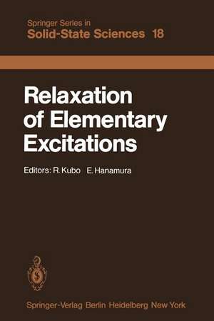 Relaxation of Elementary Excitations: Proceedings of the Taniguchi International Symposium, Susono-shi, Japan, October 12–16, 1979 de R. Kubo