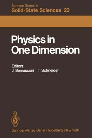 Physics in One Dimension: Proceedings of an International Conference Fribourg, Switzerland, August 25–29, 1980 de J. Bernasconi