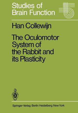 The Oculomotor System of the Rabbit and Its Plasticity de H. Collewijn