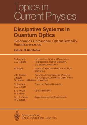 Dissipative Systems in Quantum Optics: Resonance Fluorescence, Optical Bistability, Superfluorescence de R. Bonifacio